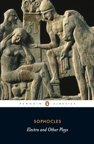 Electra and Other Plays: Women of Trachis/ Ajax/ Electra/ Philoctetes (Penguin Classics)