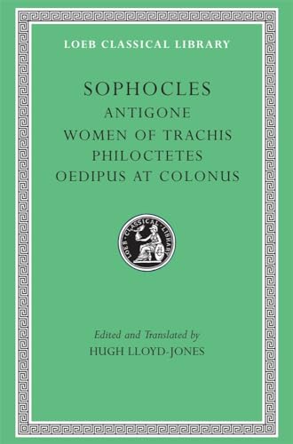 Sophocles: Antigone, the Women of Trachis, Philoctetes Oedipus at Colonus (2) (Loeb Classical Library, Band 2)