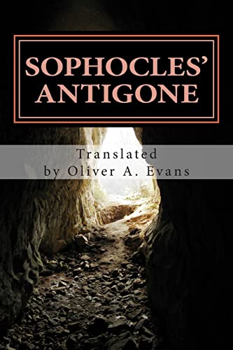 Sophocles' Antigone: A New Translation for Today's Audiences and Readers (Ancient Greek Theater Today, Band 1) von CREATESPACE