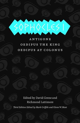 Sophocles I: Antigone, Oedipus the King, Oedipus at Colonus: The Theban Plays: Antigone, Oedipus the King, Oedipus at Colonus (The Complete Greek Tragedies)