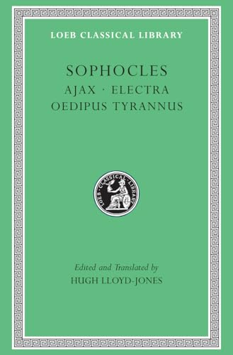 Sophocles: Ajax, Electra, Oedipus Tyrannus (1) (Loeb Classical Library, Band 1)