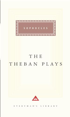 The Theban Plays: Introduction by Charles Segal (Everyman's Library Classics Series)