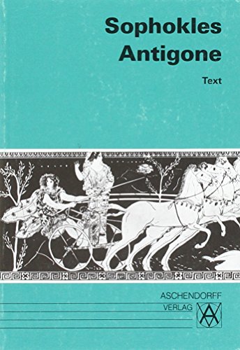 Antigone: Text. (Griechisch) (Aschendorffs Sammlung lateinischer und griechischer Klassiker: Griechische Texte und Kommentare)