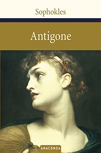 Antigone (Große Klassiker zum kleinen Preis, Band 21) von ANACONDA