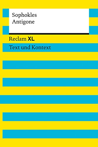 Antigone. Textausgabe mit Kommentar und Materialien: Reclam XL – Text und Kontext Antigone. Textausgabe mit Kommentar und Materialien: Reclam XL – Text und Kontext