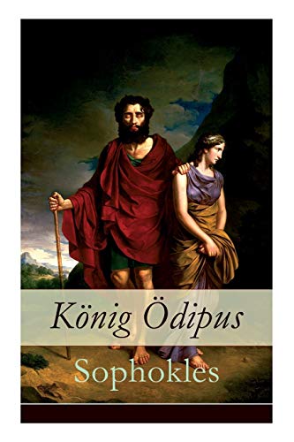 König Ödipus: Der zweite Teil der Thebanischen Trilogie