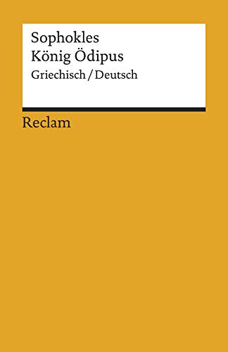 König Ödipus. Griechisch/Deutsch: Sophokles – zweisprachige Ausgabe; Originalversion mit deutscher Übersetzung – 19595 (Reclams Universal-Bibliothek)