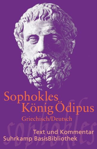 König Ödipus: Griechisch/Deutsch. Text und Kommentar (Suhrkamp BasisBibliothek)