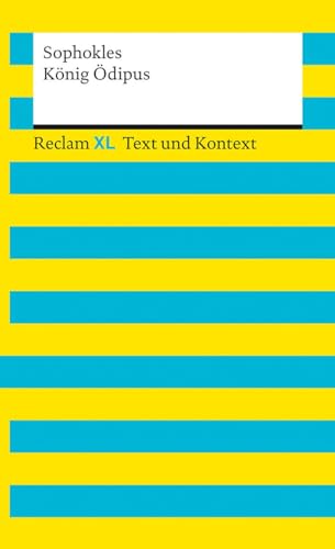 König Ödipus. Textausgabe mit Kommentar und Materialien: Reclam XL – Text und Kontext