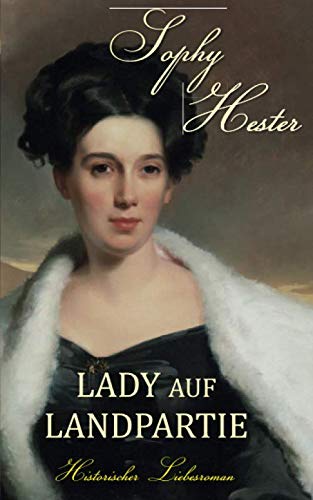 Lady auf Landpartie: Historischer Liebesroman (Cheshire, Band 1)
