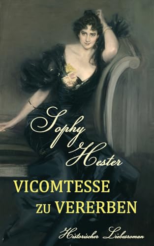 Vicomtesse zu vererben: Historischer Liebesroman (Wenton Park, Band 1) von CreateSpace Independent Publishing Platform