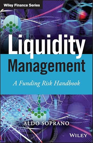 Liquidity Management: A Funding Risk Handbook (The Wiley Finance Series) von Wiley