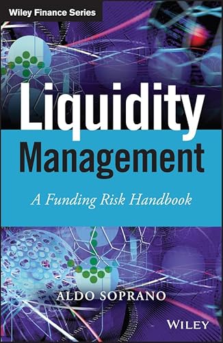 Liquidity Management: A Funding Risk Handbook (Wiley Finance)