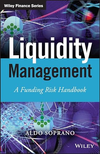 Liquidity Management: A Funding Risk Handbook (Wiley Finance Series)