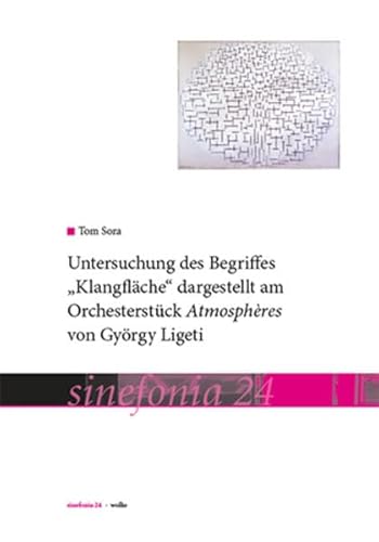 Untersuchung des Begriffs “Klangfläche“ dargestellt am Orchesterstück Atmosphères von György Ligeti (sinefonia)