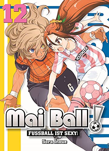 Mai Ball - Fußball ist sexy! 12: Entdecke die sexy Seite des Fußballs mit Mai und ihrem Team von Panini