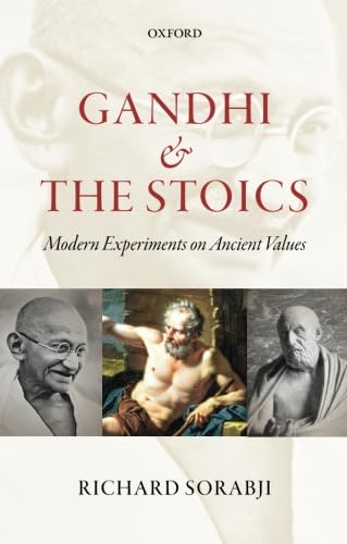 Gandhi and the Stoics: Modern Experiments on Ancient Values von Oup Oxford