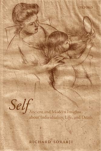 Self: Ancient and Modern Insights about Individuality, Life, AndDeath von Oxford University Press
