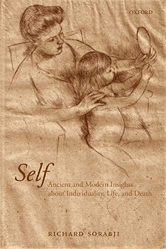Self: Ancient and Modern Insights about Individuality, Life, AndDeath