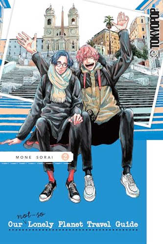 Our Not-So-Lonely Planet Travel Guide, Volume 2 von TOKYOPOP GmbH