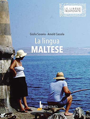 La lingua maltese. Ediz. bilingue (Le lingue incatenate)