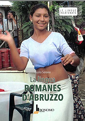 La lingua romanes d'Abruzzo (Le lingue incatenate) von Bonomo