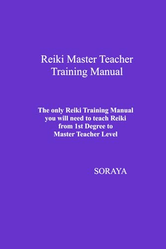 Reiki Master Teacher Training Manual: The only Reiki Training Manual you will need to teach Reiki from 1st Degree to Master Teacher Level von Independently published