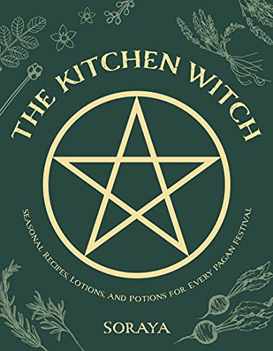 The Kitchen Witch: Seasonal Recipes, Lotions, and Potions for Every Pagan Festival von Interlink Books