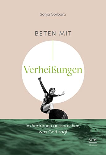 Beten mit Verheißungen: Im Vertrauen aussprechen, was Gott sagt (Gebetsbegleiter) von SCM R.Brockhaus