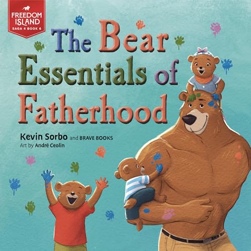 The Bear Essentials of Fatherhood (Freedom Island) von Brave Books