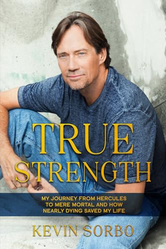 True Strength: My Journey from Hercules to Mere Mortal and How Nearly Dying Saved My Life (True Strength Series) von Independently published
