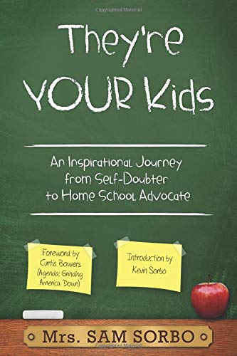 They're Your Kids: An Inspirational Journey from Self-Doubter to Home School Advocate von Kamakazee Kiwi Corporation
