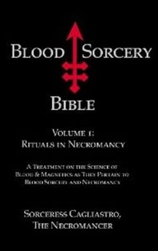 Blood Sorcery Bible Volume 1: Rituals in Necromancy von The Original Falcon Press