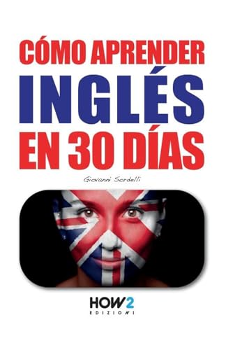 CÓMO APRENDER INGLÉS EN 30 DÍAS CÓMO APRENDER INGLÉS EN 30 DÍAS von HOW2 Edizioni