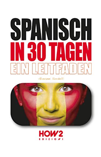 SPANISCH IN 30 TAGEN: Ein Leitfaden