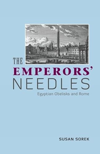The Emperors' Needles: Egyptian Obelisks and Rome von Bristol Phoenix Press
