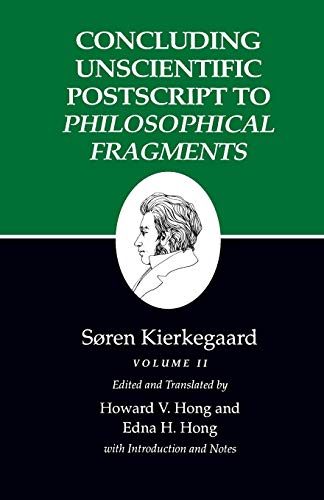 Concluding Unscientific Postscript to Philosophical Fragments Volume II Concluding Unscientific Postscript to Philosophical Fragments Volume II von Princeton University Press