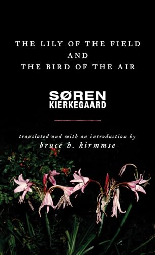 The Lily of the Field and the Bird of the Air: Three Godly Discourses The Lily of the Field and the Bird of the Air: Three Godly Discourses