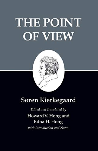 The Point of View (Kierkegaard's Writings, 22, Band 22)