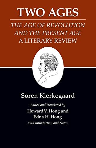 Two Ages: The Age of Revolution and the Present Age a Literary Review (His Kierkegaard's Writings, 14, Band 14)