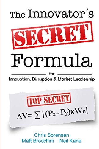 The Innovator’s Secret Formula: For Innovation, Disruption & Market Leadership von Independently published