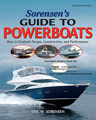 Sorensen's Guide to Powerboats, 2/E: How to Evaluate Design, Construction, and Performance