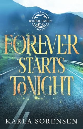 Forever Starts Tonight: Alternate Paperback (Wilder Family Alternate Paperbacks, Band 4) von Independently published