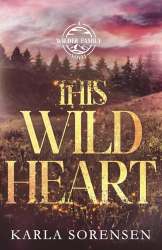 This Wild Heart: Alternate Cover (Wilder Family Alternate Paperbacks, Band 5) von Independently published