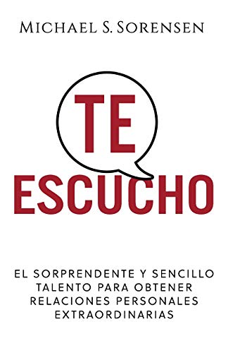 Te Escucho: El sorprendente y sencillo talento para obtener relaciones personales extraordinarias von Autumn Creek Press