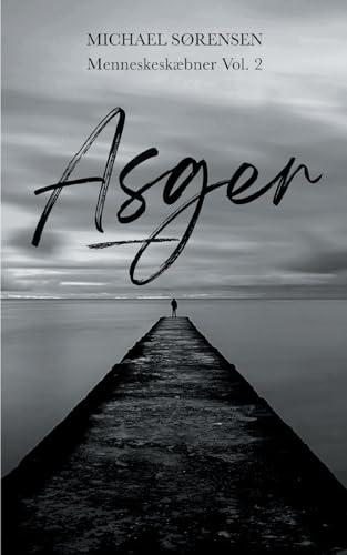 Asger: Menneskeskæbner Vol. 2