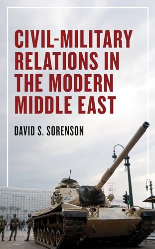 Civil-Military Relations in the Modern Middle East von Rowman & Littlefield Publishers
