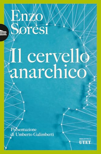Il cervello anarchico (Biblioteca Utet)