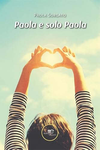 Paola e solo Paola (Chronos. Autobiografie di cittadini) von Europa Edizioni