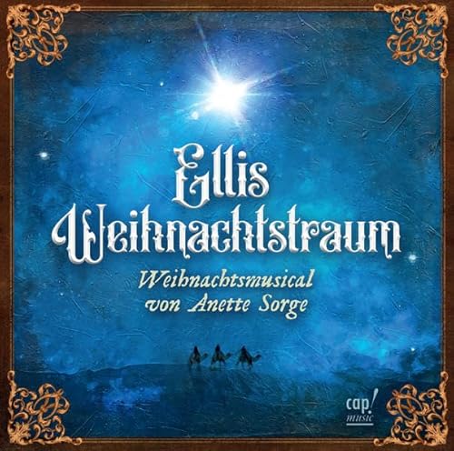 Ellis Weihnachtstraum: Weihnachtsmusical von Anette Sorge